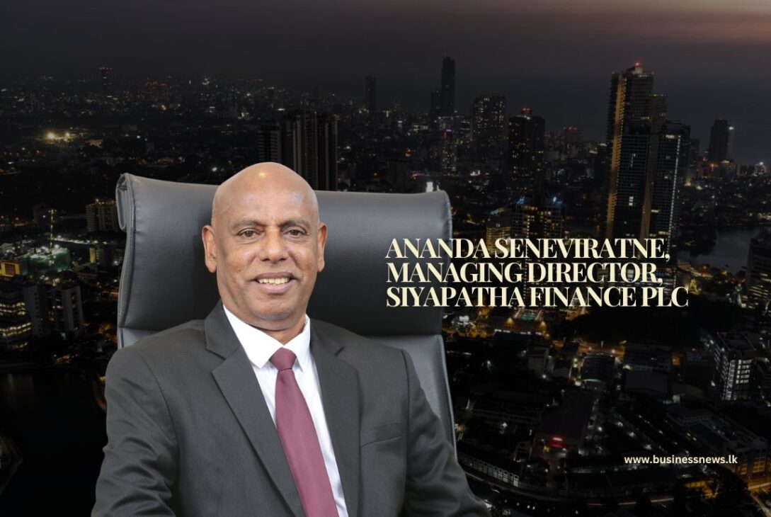 Mr. Ananda Seneviratne, Managing Director, Siyapatha Finance PLC