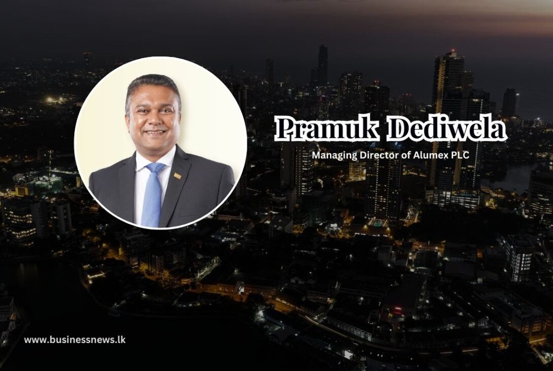 Pramuk Dediwela, Managing Director of Alumex PLC - BusinessNews.LK